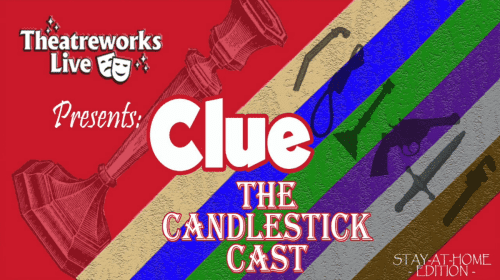 Theatreworks Live Presents: Clue Stay-at-Home